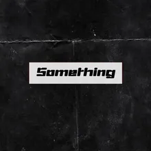 Something