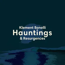 Hauntings & Resurgences