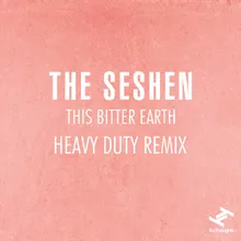 This Bitter Earth Heavy Duty Remix