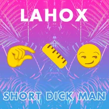 Short Dick Man Extended Mix