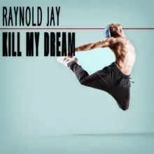 Kill My Dream Raynold's Opus Mix