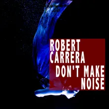 Don'T Make Noise Carrera's House Mix