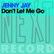 Don't Let Me Go Extended Mix