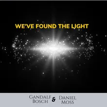 We've Found The Light