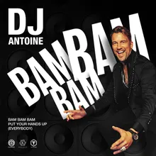 BAM BAM BAM (Put Your Hands Up [Everybody]) DJ Antoine Vs Mad Mark 2k21 Mix