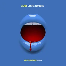 Love Zombie Key Crashers Remix (Edit)