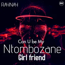 Can U Be My Ntombozane Girlfriend