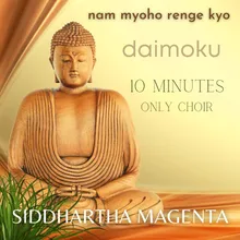 Nam Mioho Renge Kyo Daimoku 10 Minutes Only Choir