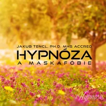 Hypnóza a maskafóbie