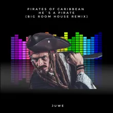 Pirates of Caribbean (He's Pirate) Big Room House Remix