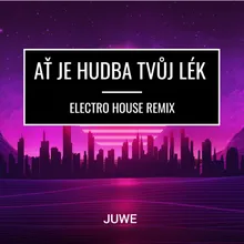 Ať Je Hudba Tvůj Lék Electro House Remix