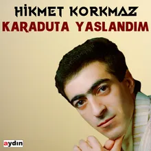 Karaduta Yaslandım