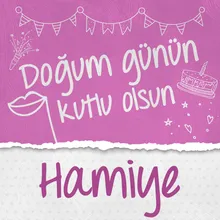 Doğum Günün Kutlu Olsun Hamiye