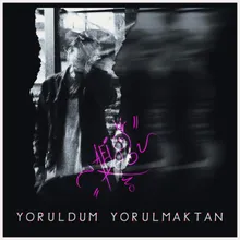 Yoruldum Yorulmaktan