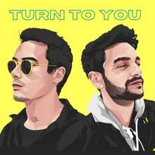Turn to You