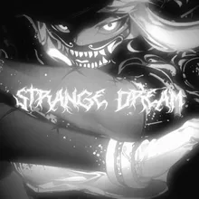 STRANGE DREAM