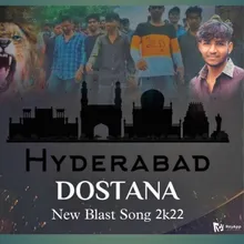 Hydrabad Dostana - New Blast Song 2k22