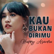 KAU BUKAN DIRIMU