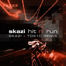 Hit N' Run Skazi & TOX1C remix