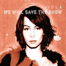 We Will Save the Show