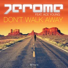 Don't Walk Away-Radio Edit