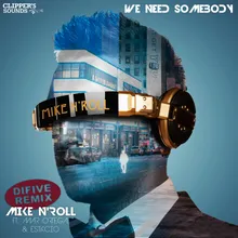 We Need Somebody-Difive Radio Edit