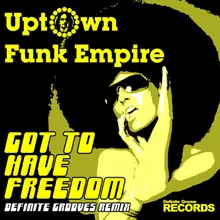 Got to Have Freedom-Definite Grooves Remix