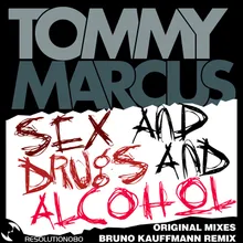 Sex and Drugs and Alcohol-Bruno Kauffmann Remix