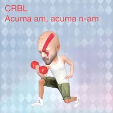 Acuma Am, Acuma N-Am