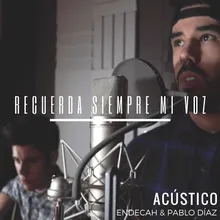 Recuerda Siempre Mi Voz-Versión Acústica