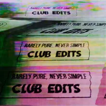Rarely Pure, Never Simple-Club Edit