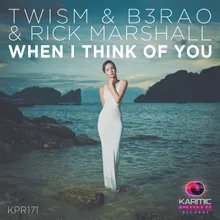 When I Think of You-TWISM & B3RAO LDN Calling NYC Radio Edit