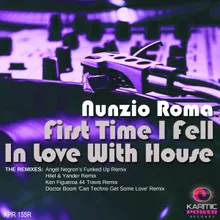 First Time I Fell in Love with House-Angel Negron's Funked Up Remix