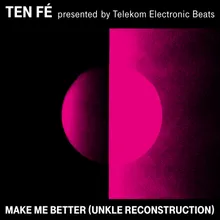 Make Me Better-UNKLE Reconstruction