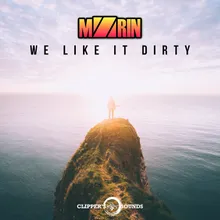 We Like It Dirty-Radio Edit