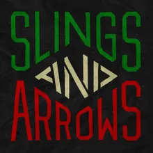 Slings and Arrows