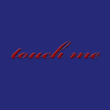 Touch Me-Edit