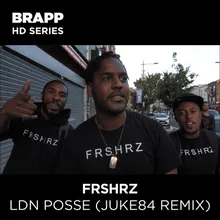LDN Posse (Juke84 Remix)-Brapp HD Series