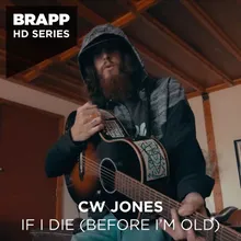 If I Die (Before I'm Old)-Brapp HD Series