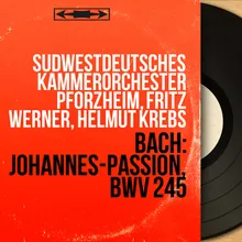 Johannes-Passion, BWV 245, Pt. 1: "Derselbige Jünger war dem Hohenpriester bekannt" (Evangelist, Peter, Jesus, Maid, Servant)