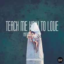 Teach Me How to Love-Radio Edit