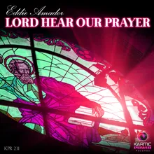 Lord Hear Our Prayer