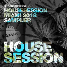 Housesession Miami 2018 DJ Mix-Continuous DJ Mix