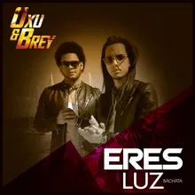 Eres Luz-Bachata Version