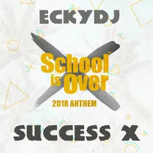 Success X-School Is over 2018 Anthem