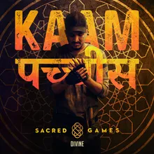 Kaam 25-Sacred Games