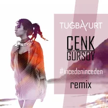 İnceden İnceden-Cenk Gürsoy Remix