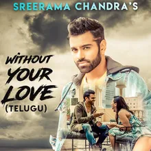 Without Your Love-Telugu Version