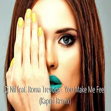 You Make Me Feel-Kapral Remix