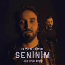 Seninim-Uğur Çelik Remix